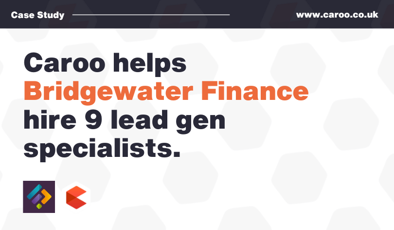 Caroo Helps Bridgewater Finance hire 9 lead gen specialists